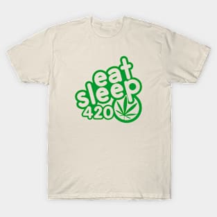 Eat Sleep 420 - green T-Shirt